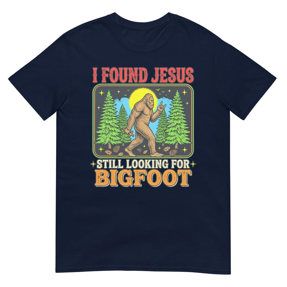 I Found Jesus Still Looking For Bigfoot Retro Tshirt S