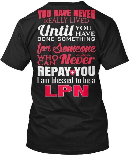 Licensed Practical Nurse Lpn 757 T shirt Made in the USA Size S to 5XL L