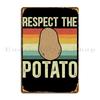 Respect The Potato Metal Sign Painting Cinema Design Printed Plaques Tin Sign Poster