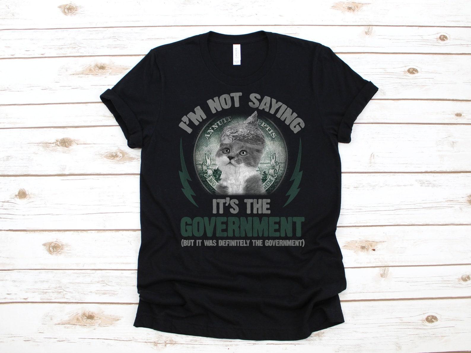 Government Conspiracy Cat T-Shirt, Funny Conspiracy Theories Meme, Tank Top, T-shirt, T-shirt,T-shirt, Kids Tee Apparel Gift S