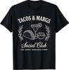 Tacos Margs Social Club Chip Dippin Margarita Sippin Tshirt