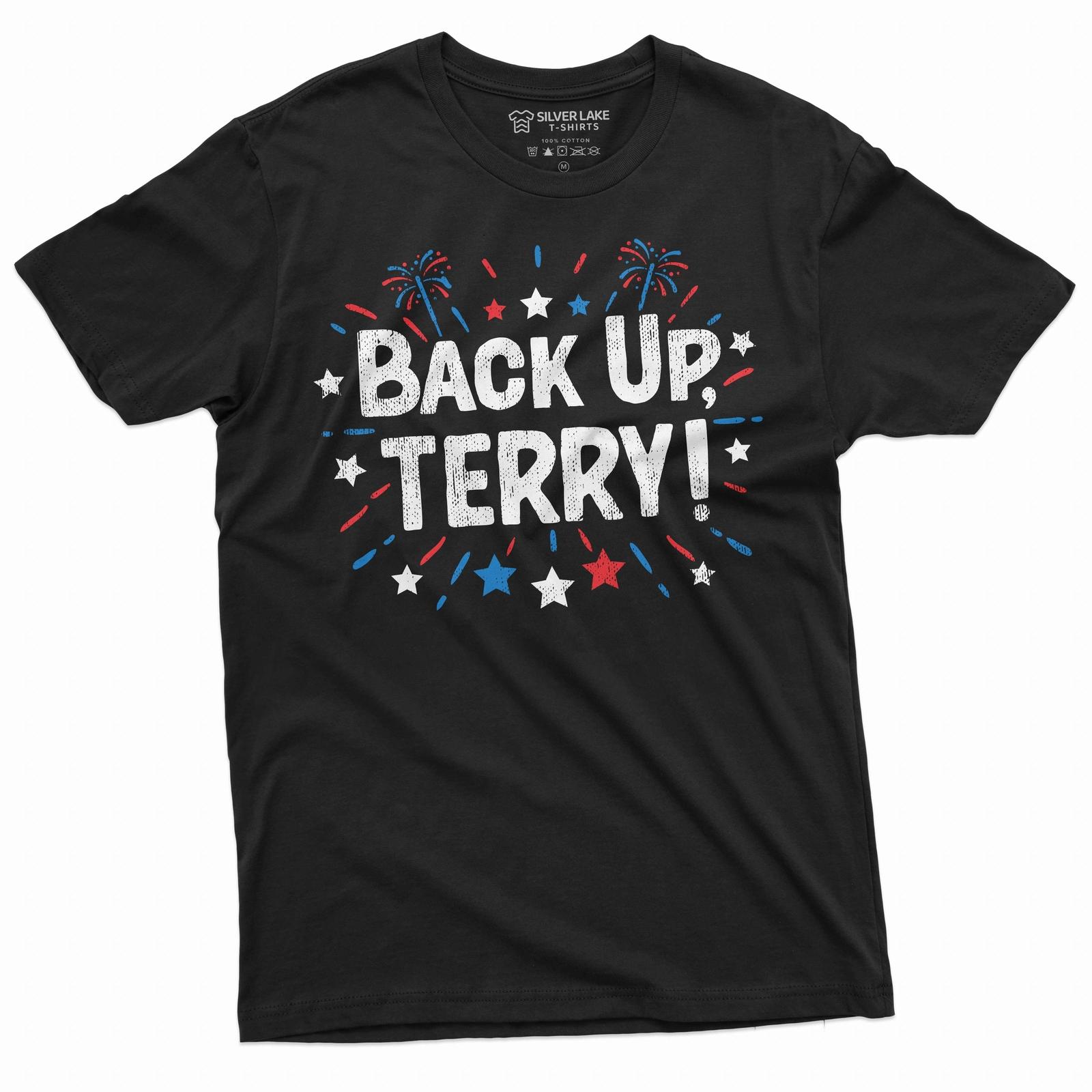 Funny 4th of July shirt Back Up Terry Tee Shirt Put It In Reverse Terry Shirt L