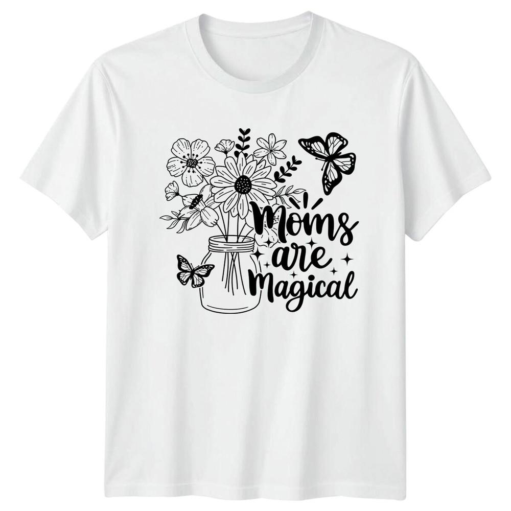 Moms Are Magical Floral TShirt Mothers Day Gift For Mom Butterfly S
