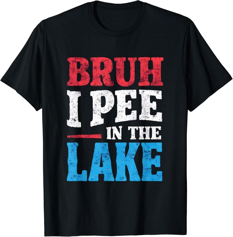 

I Pee In The Lake Funny Boating Swimming Summer Vacation Gift Unisex T-Shirt M
