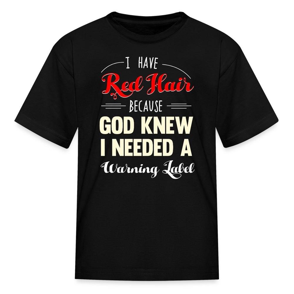I Have Red Hair Warning Label Kid s T-Shirt 2XL