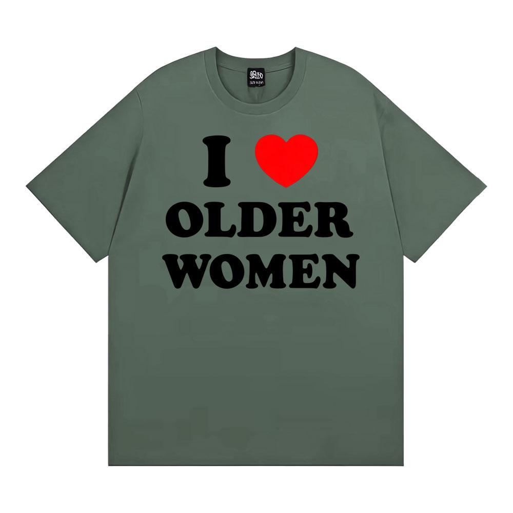 Ich liebe ältere Frauen Grafik T-Shirts für Männer Frauen Heißer Verkauf Harajuku Mode Übergroßes Klassisches T-Shirt 100% Baumwolle Lässiges T-Shirt
