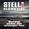 Murder Under the Midnight Sun by Stella Blomkvist Paperback Book 9781739298944