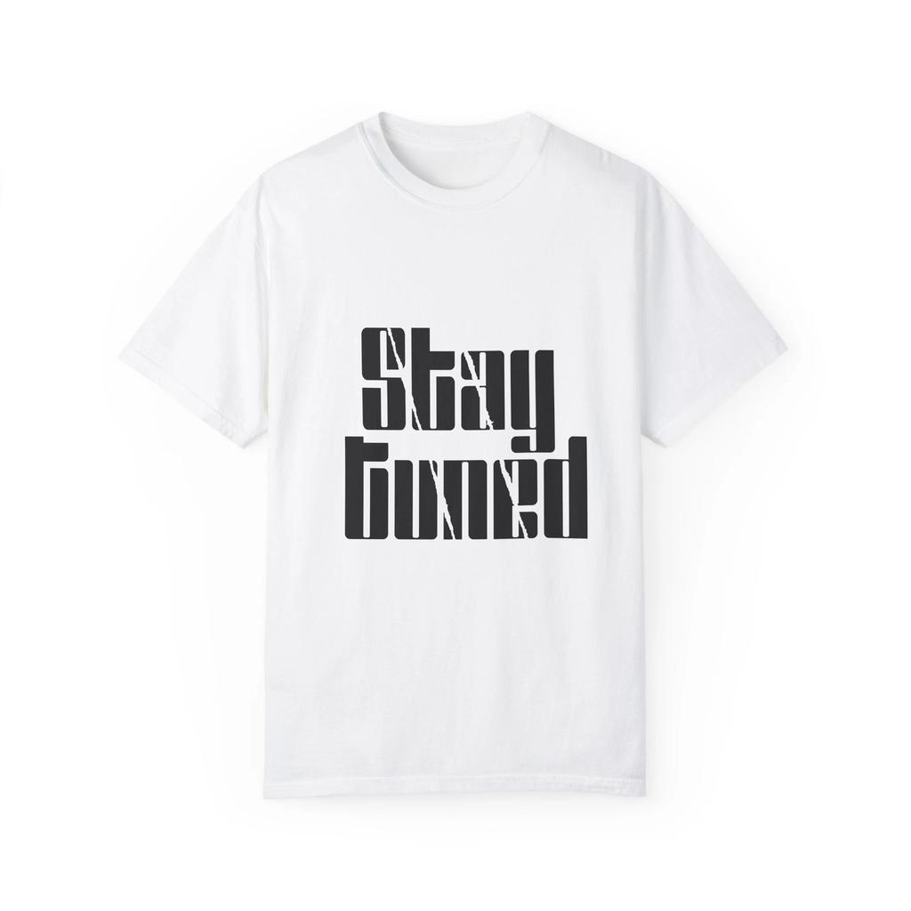 Stay Tuned Garment-Dyed Unisex T-shirt, Trendy Casual Wear, Gift for Music 1