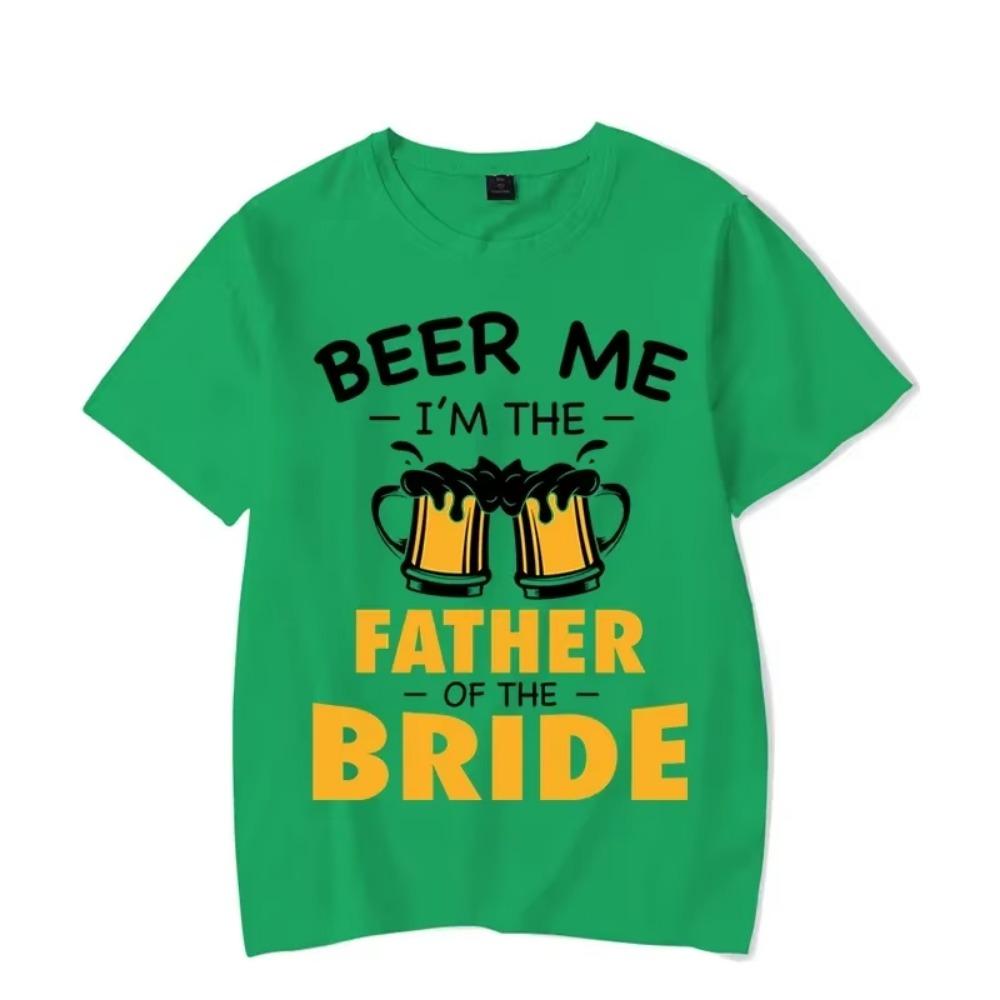 Beer Me I'm Father of The Bride Summer Tshirts Black T Shirt Men Clothes Funny Graphic Tshirt Harajuku Shirt Hip Hop T-shirts