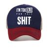 I'm Too Old for This Shit Letter Print Baseball Cap Fashion Casual Unisex Mesh Sun Hat Outdoor Cool Breathable Snapback Hats