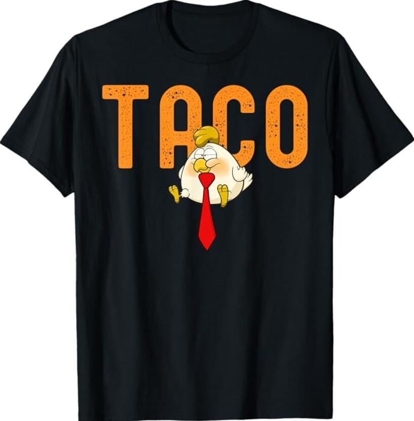 Humor Taco Trump Always Chickens Out Funny Unisex T-Shirt Unisex T-Shirt XL
