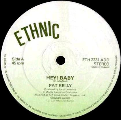 

12inch Record PAT KELLY - Hey Baby ETH2231 Ethnic UK Reggae, Ska & Dub Used