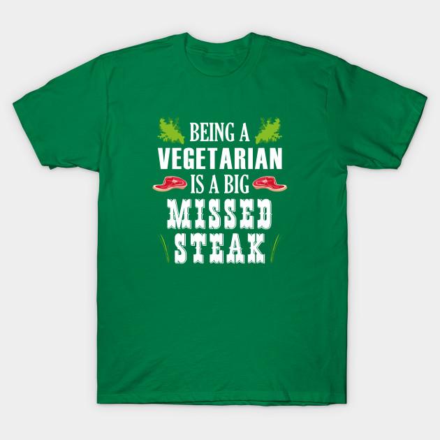 

Unisex Fashion TShirt Being A Vegetarian Is A Big Missed Steak Print TShirt Plus Size XS-6XL T-Shirt 100%Cotton Tops O Neck Short Sleeve Tees XXL зелений