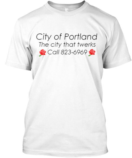 Portland The City That Twerks T-Shirt XXXL