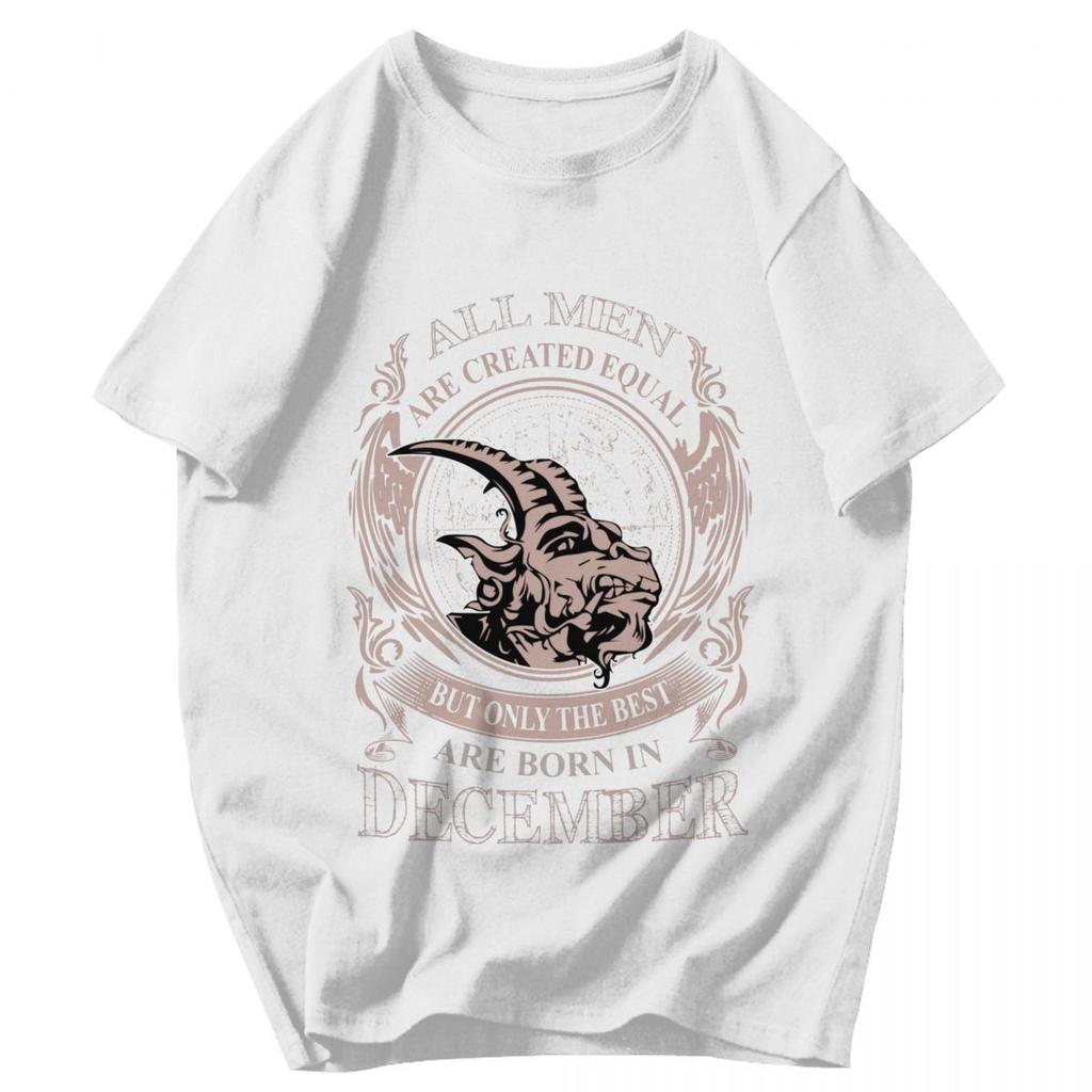 Men T Shirt All Men Are Created Equal Only The Best Are Born In December Capricorn Birthday Gifts Cotton Y2K Graphic T Shirts