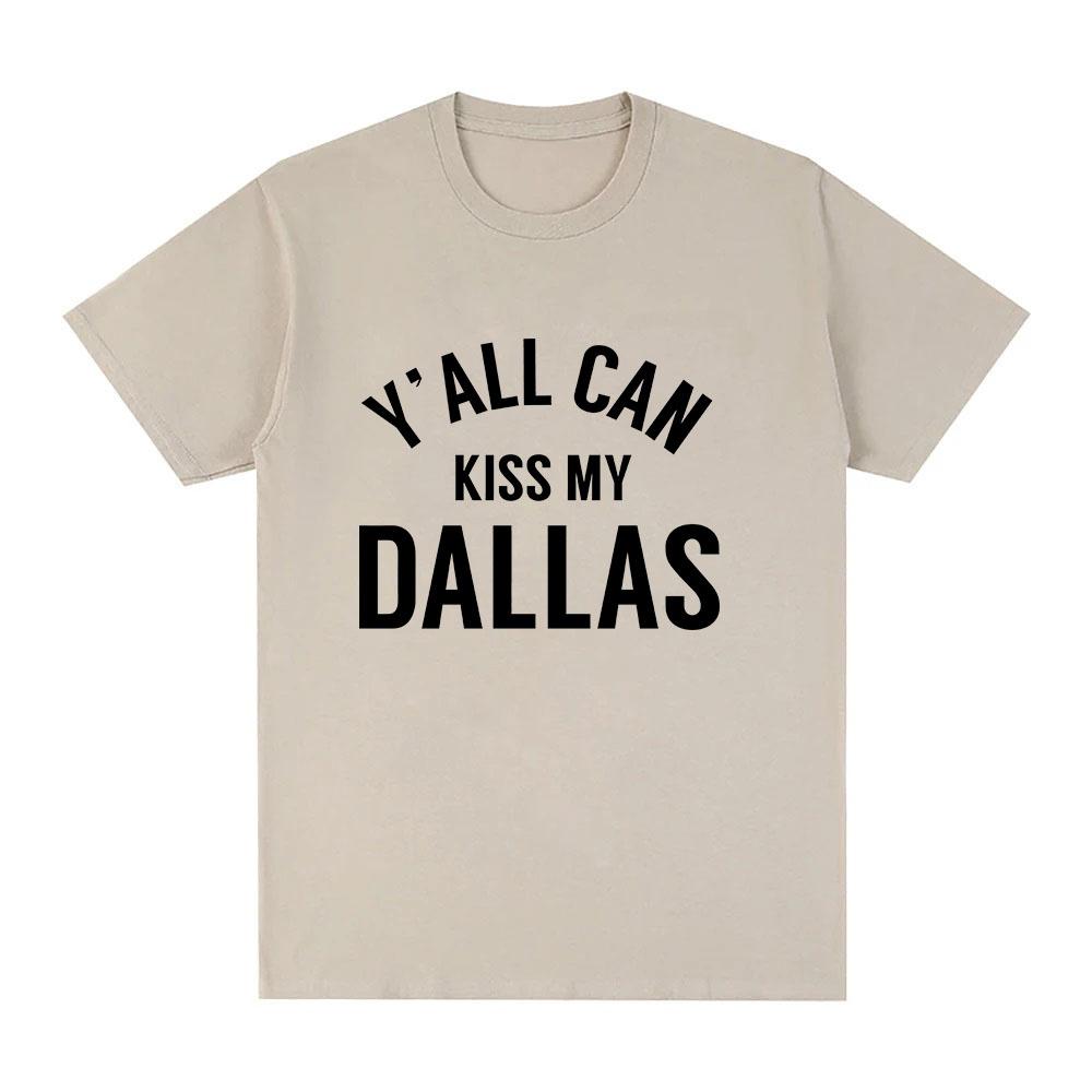 Yall Can Kiss My Dallas Tee Haaland Merch Fashion T Shirts High Quality Cotton Oneck Short Sleeve Unisex Ins YK Streetwear