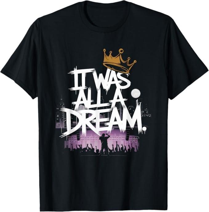 It Was A Dream T-Shirt Herren Damen Rap 1990er Musik Hip Hop Unisex T-Shirt
