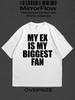 Übergroßes T-Shirt mit y2k 'Mein Ex Ist Mein Größter Fan' Aufdruck