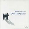 CD QUIET JAZZ QUARTET - What We Play Is Life QJQCD01 QUIET JAZZ Japan Obi Jazz Used