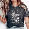 Life Is Better With Cats T-Shirt, Funny Feline Lover Tee, Cute Cat Mom Gift, Stylish Cat Owner Apparel, Unique Pet Lover Shirt Design