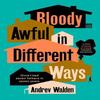 Bloody Awful In Different Ways by Andrev Walden Paperback Book 9780241720288