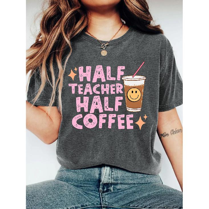 Half Teacher Half Coffee Printed women's clothing T Shirt | Teacher's Fun Coffee-Themed Round-Neck Short-Sleeve Shirt | Retro casual style cute top |