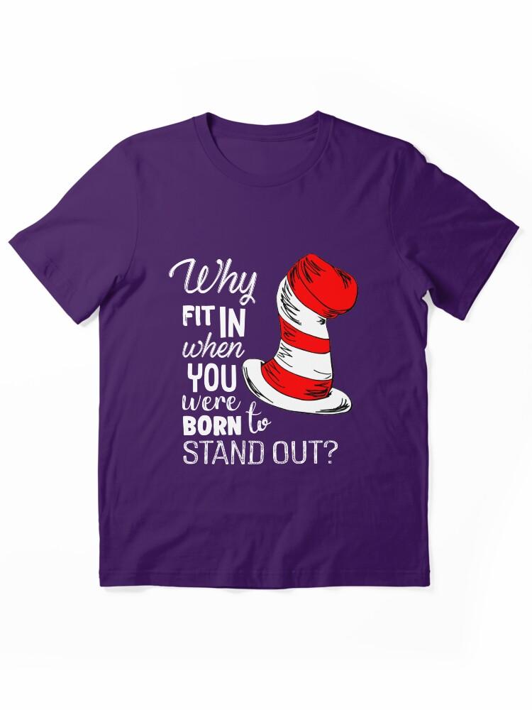 The Cat in the Hat Why Fit In When You Were Born To Stand Out Essential T-Shirt
