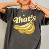 Maglietta That's Bananas, T-Shirt Comfort Colors Frutta Anni '90, Maglietta Grafica Banana Vintage, Regalo per Amante delle Banane, Maglietta Divertente sul Cibo, Maglietta Y2k Gen Z