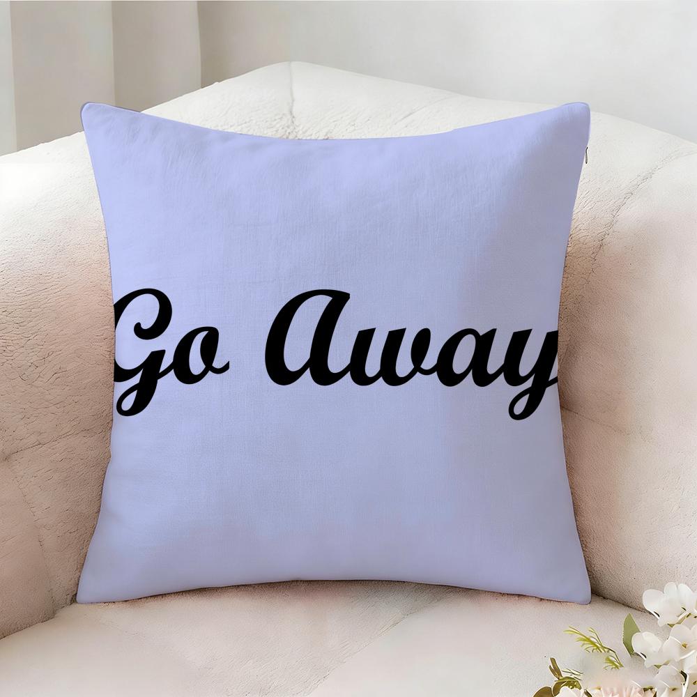 Go Away Fashion Pillow Case Pillowcase, Double-sided Printed, Sofa Cushion, Bedroom Headboard Pillow