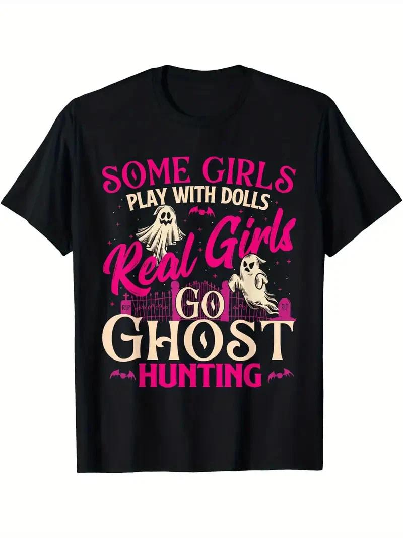 Real Girls Go Hunting T-Shirt - Men s Black Paranormal Researcher Graphic Tee wi S