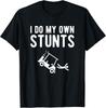 I Do My Own Stunts Funny Golf Cart Tee Gift Unisex T-Shirt