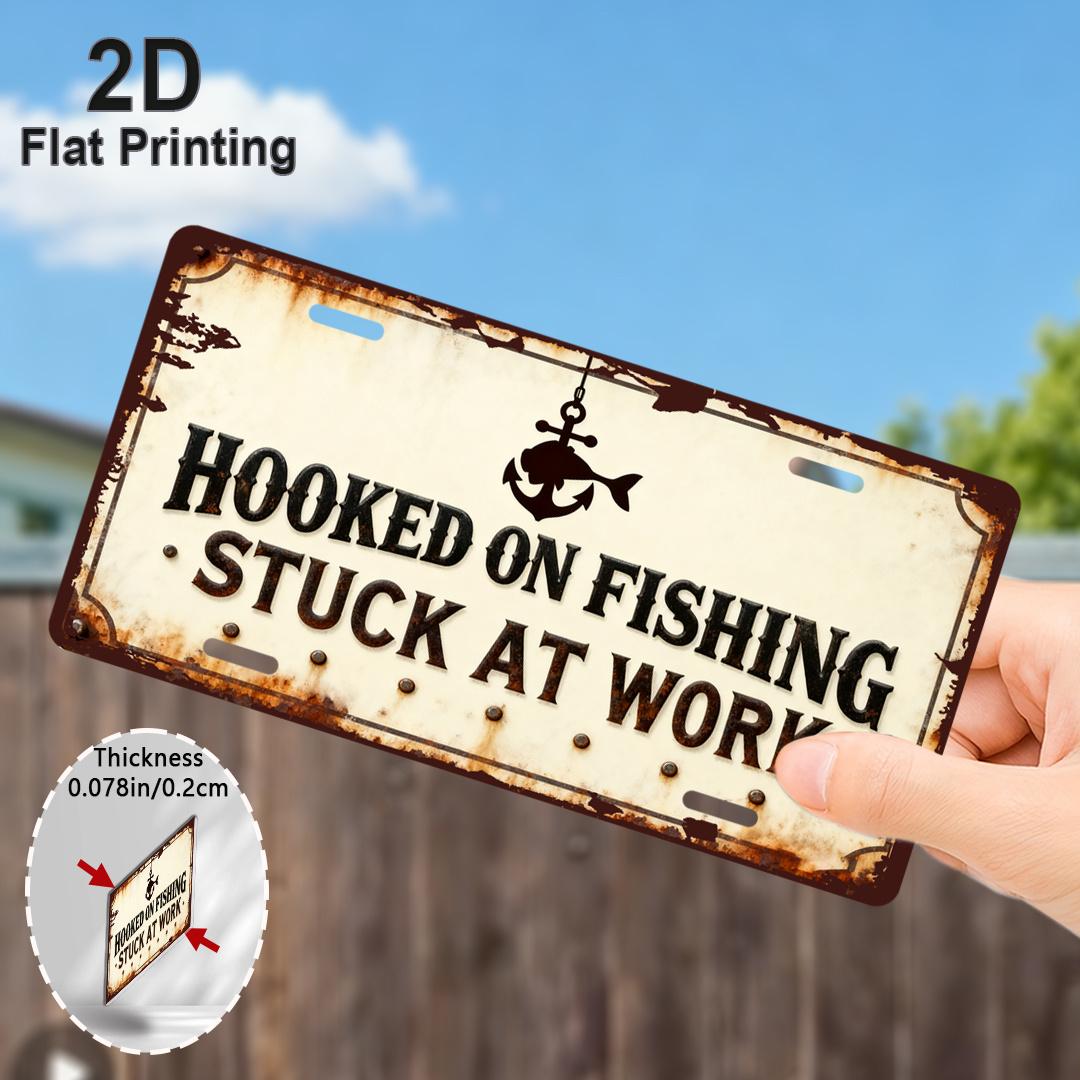

2D Flat, 1pc Vintage Fishing Sign - Hooked on Fishing Stuck at Work - Retro Fishing Plaque - Heavy-Duty Aluminum Wall Decor 15x30cm(5.9x7.8inch)