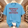 Respect Your Mother Retro Y2K Tee Funny Mother Day Gift Tshirt Women Cotton Short Sleeve Modern and Trendy T-shirt