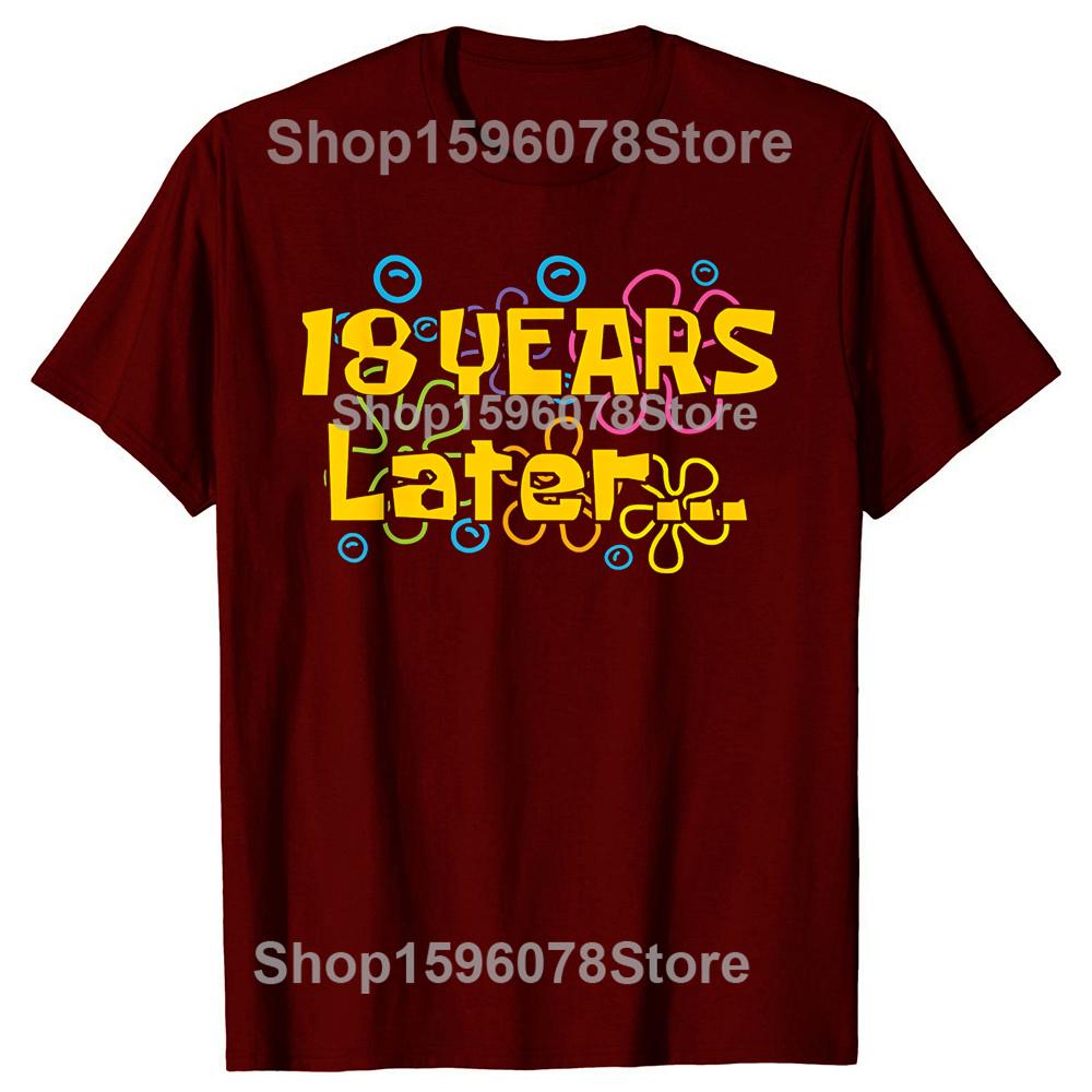 Eighteen 18 Years Later Birthday Party Funny Meme TShirt Men Fashion T Shirts Cotton Short Sleeve Oversized Loose Tshirt Tops