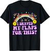 Ich habe meine Schamlippen für dieses lustige, peinliche Erwachsenenhumor-T-Shirt rasiert Unisex T-Shirt