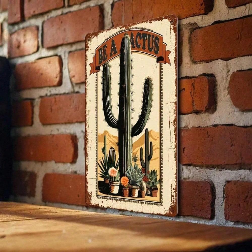 Be A Cactus Vintage Southwest Metal Tin Sign, Retro Desert Plant Plaque, 8x12 Inches Farmhouse Wall Decor