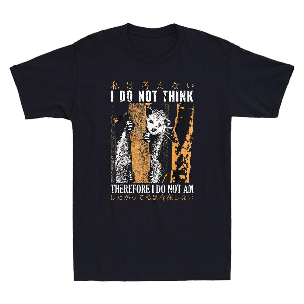 I Do Not Think Therefore I Do Not Am Japanese Possum Quote Vintage Men T-shirt XXXXL