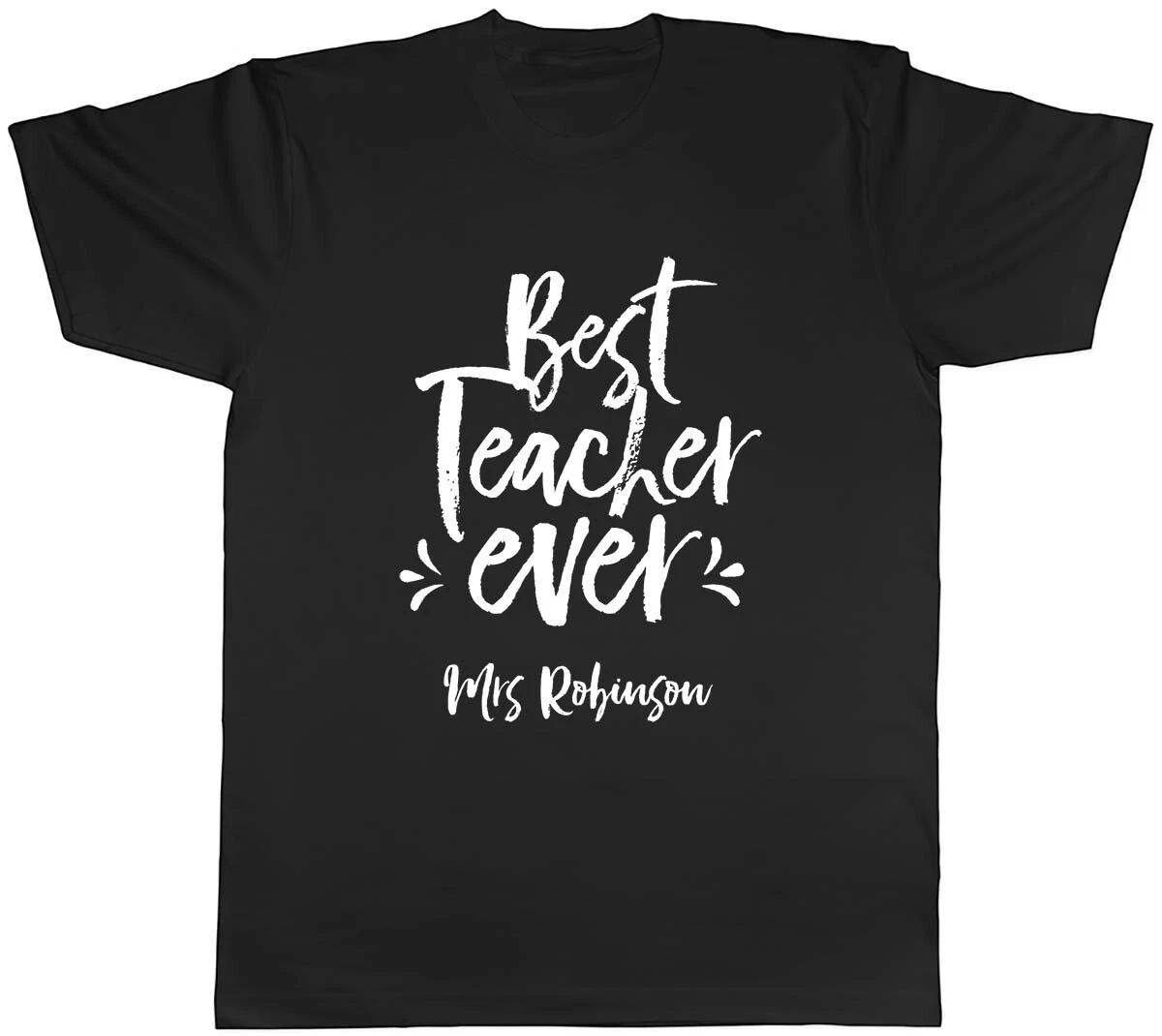 Personalised Best Teacher Ever Mens Unisex T-Shirt Tee XL
