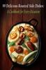 Libro 99 Delicious Roasted Side Dishes : A Cookbook for Every Occasion