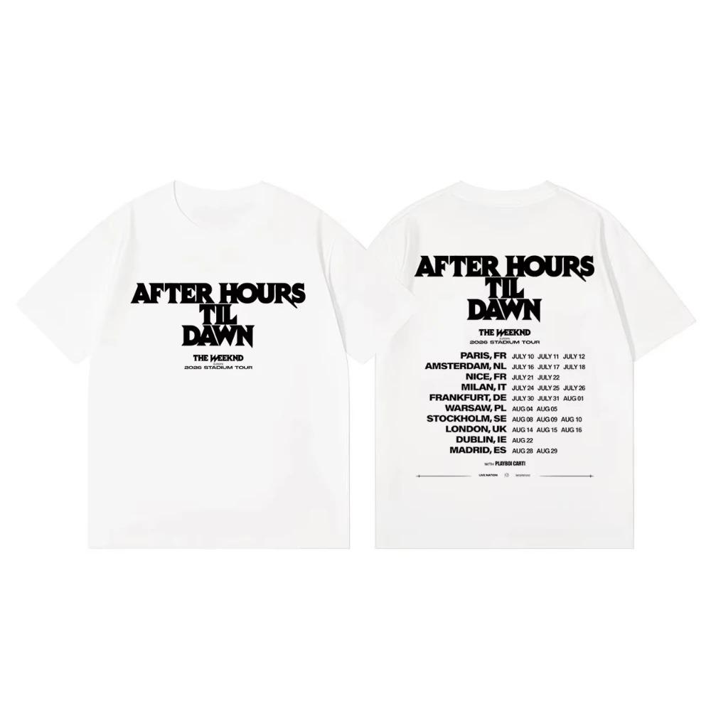 Fashion Hip Hop Short Sleeve Tshirt The Weeknd After Hours Til Dawn Tour 2026 Merch Tshirts Unisexs Women Casual Cotton T Shirts