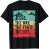 Jesus The Way Truth Life Christian T-Shirt Worship Faith Graphic Tee