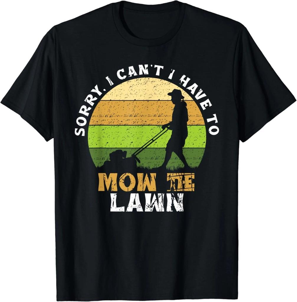 Sorry, I Can't. I Have To Mow The Lawn Mowing Grass Cutting Gift Unisex T-Shirt