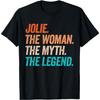 Jolie The Woman The Myth The Legend First Name Jolie T-Shirt