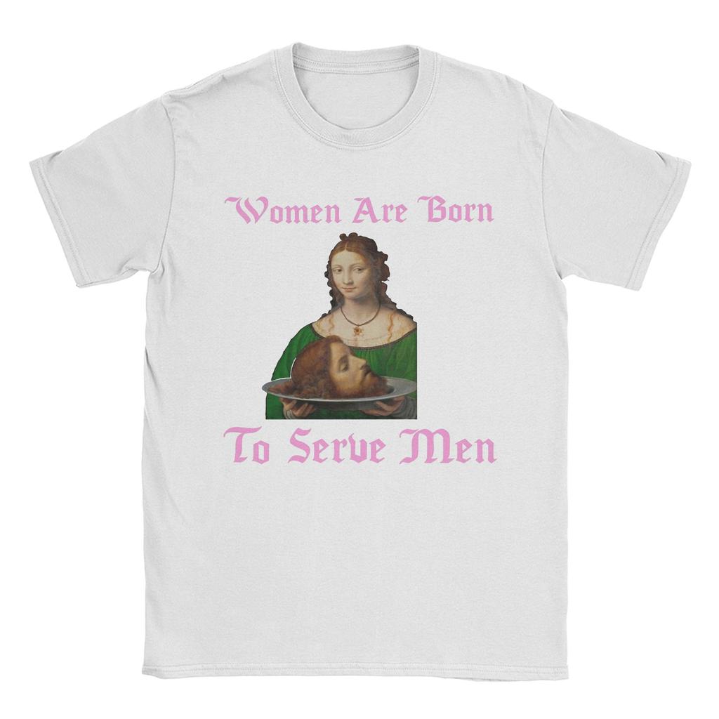 Kobiety Rodzą Się, Aby Służyć Mężczyznom Koszulki Męskie Bawełniana Koszulka Casual Okrągły Dekolt T-Shirty Krótki Rękaw Topy Pomysł na Prezent