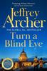 Turn a Blind Eye by Jeffrey Archer Paperback Book 9781035040728