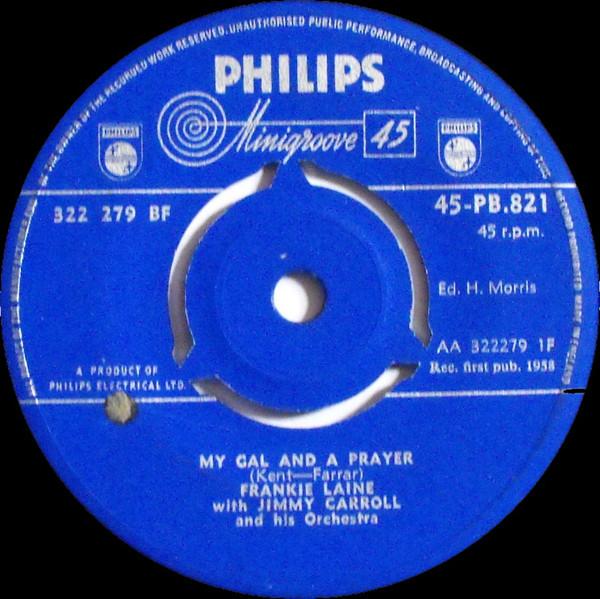 7inch Record FRANKIE LAINE, JIMMY CARROLL & HIS  - My Gal And A Prayer / The Lonesome  PB821 Philips 1958 UK Rock Used