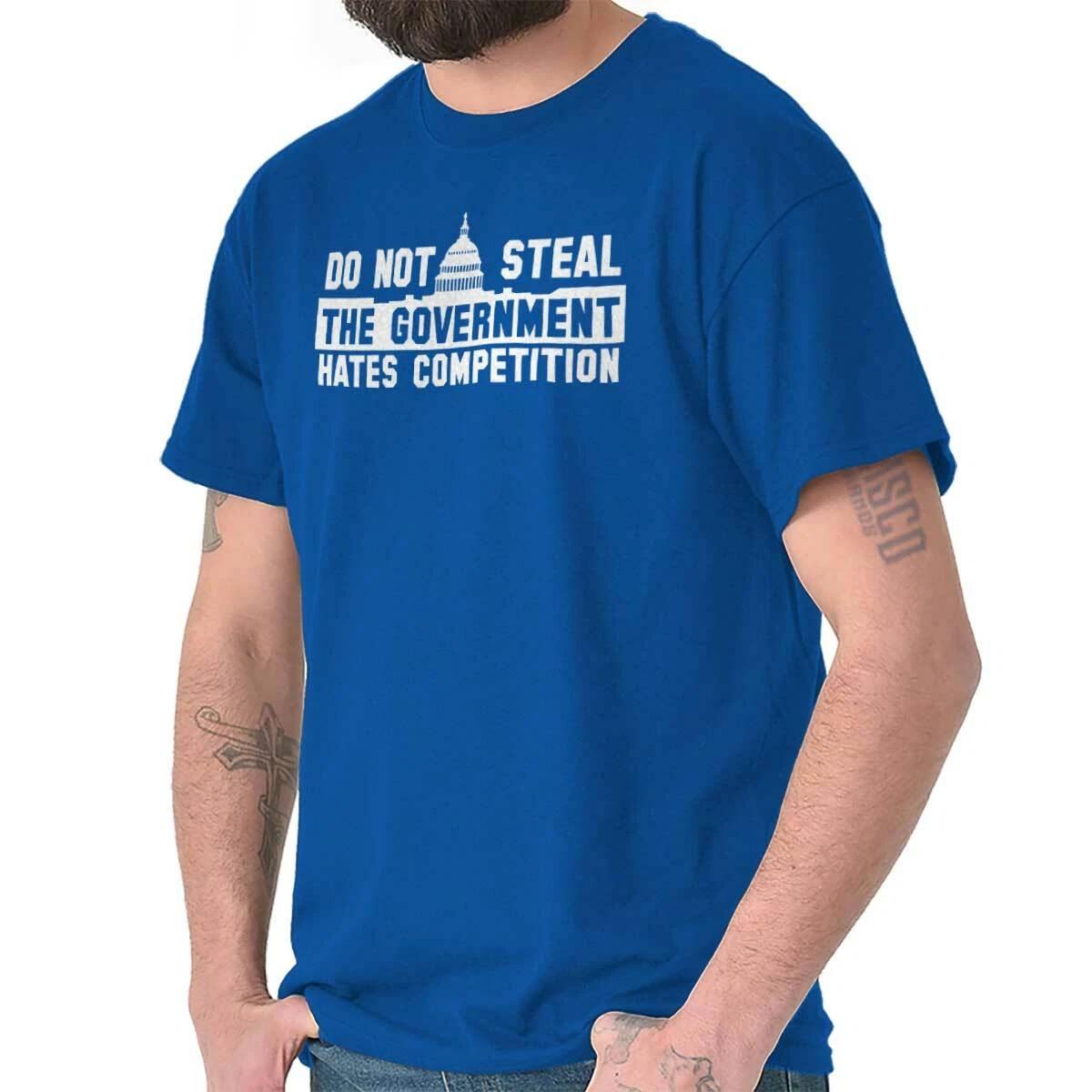 Government Hates Competition Political Gift Womens or Mens Crewneck T Shirt Tee XS