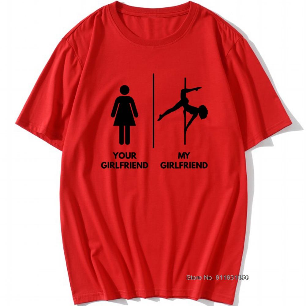 Funny My Girlfriend Pole Dance Graphic Vintage Cool Cotton Short Sleeve T Shirts O-Neck Harajuku T-shirt