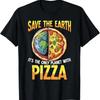 Rettet die Erde Es Ist Der Einzige Planet Mit Pizza T-Shirt