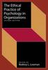 The The Ethical Practice of Psychology In Organizations Book